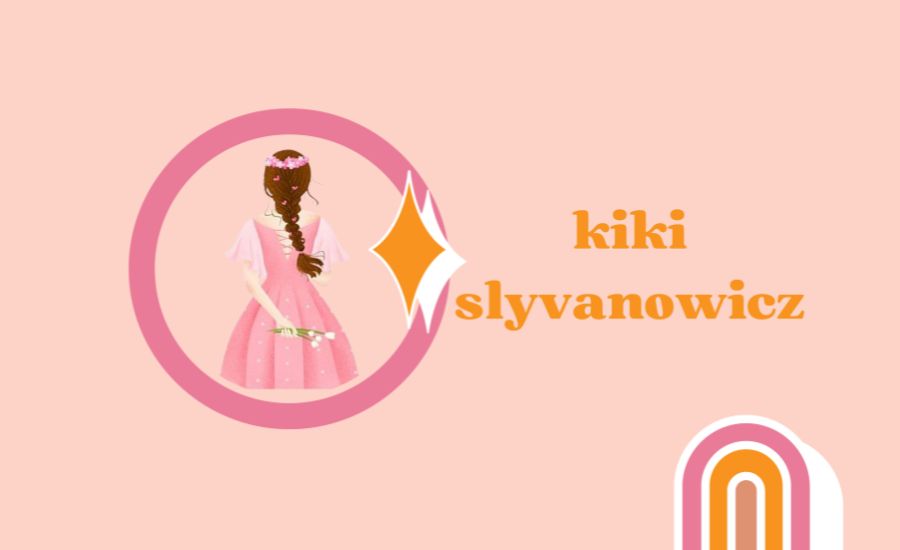 Why Kiki Slyvanowicz is a Role Model